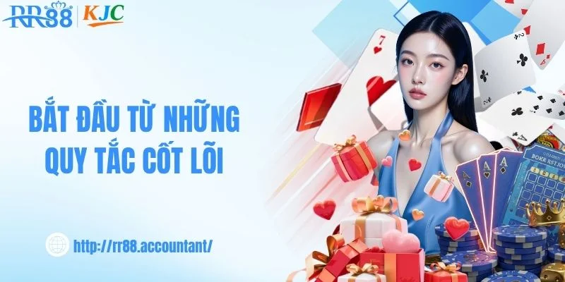 Bắt đầu từ những quy tắc cốt lõi