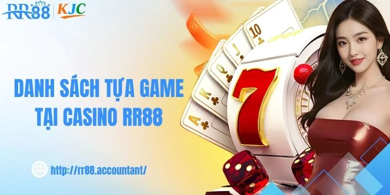Các dòng game đáng chú ý trong casino RR88