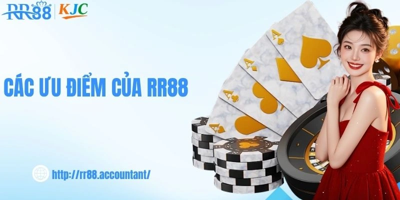 Các ưu điểm của RR88