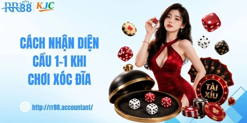 Cách nhận diện cầu 1-1 khi chơi xóc đĩa