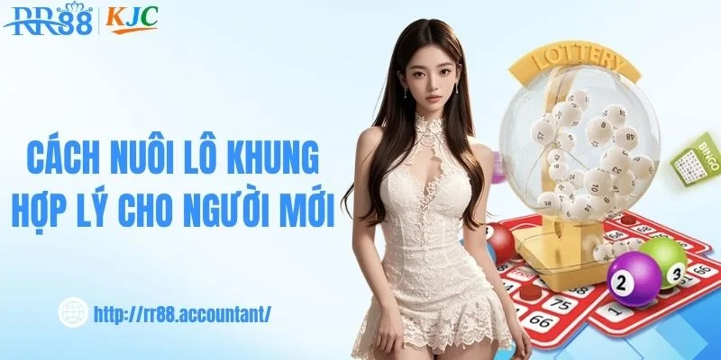 Cách nuôi lô khung hợp lý cho người mới