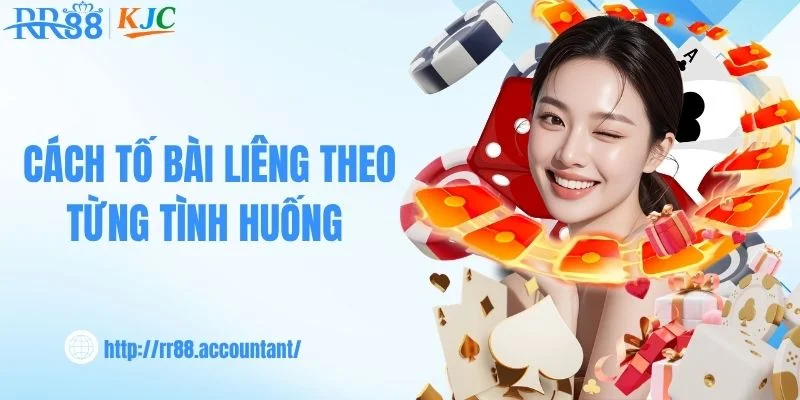Cách tố bài liêng theo từng tình huống 