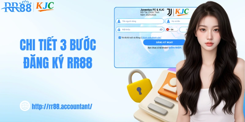 Chi tiết 3 bước đăng ký RR88