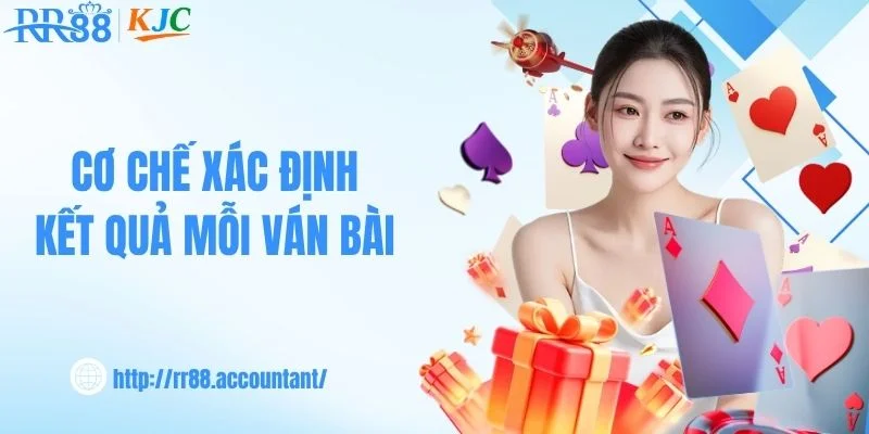 Cơ chế xác định kết quả mỗi ván bài 