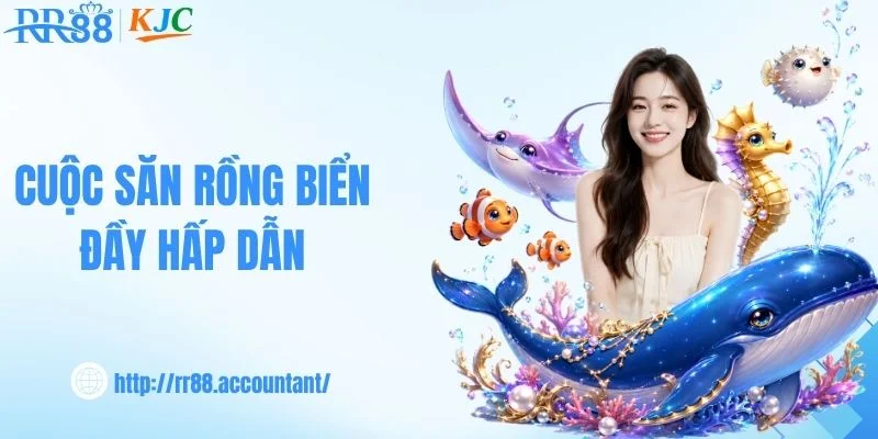Cuộc săn rồng biển đầy hấp dẫn