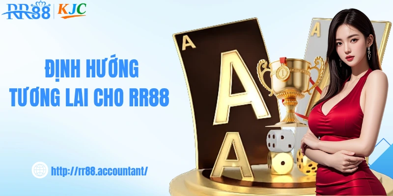 Định hướng tương lai cho RR88