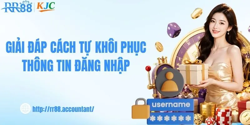 Giải đáp cách tự khôi phục thông tin đăng nhập