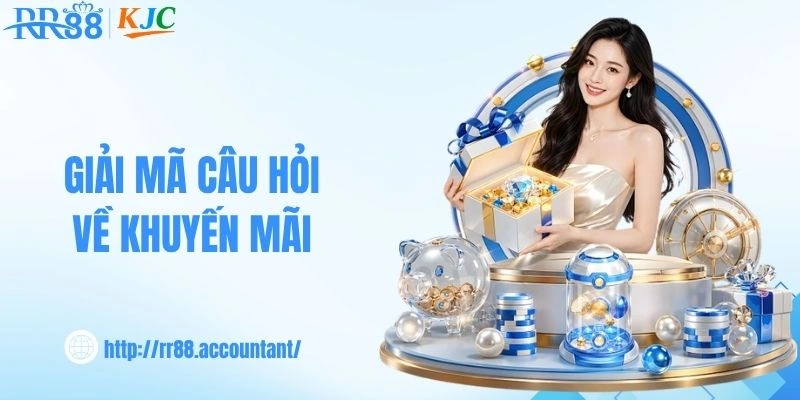 Giải mã câu hỏi về khuyến mãi