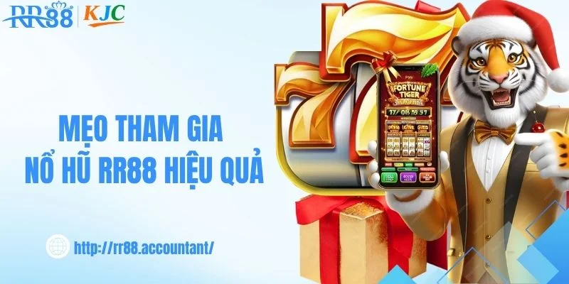 Gợi ý kinh nghiệm trải nghiệm nổ hũ RR88 hiệu quả