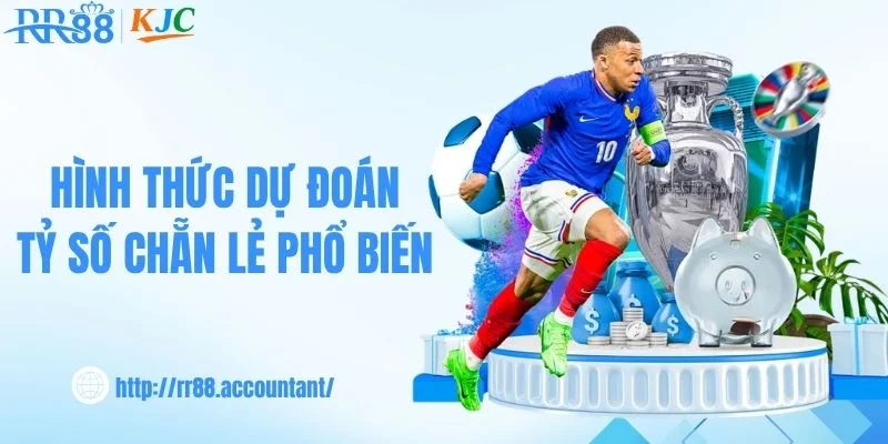 Hình thức dự đoán tỷ số chẵn lẻ phổ biến