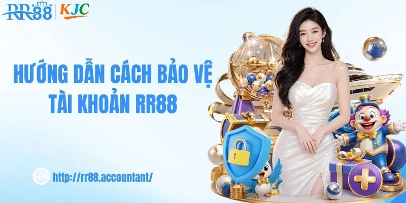 Hướng dẫn cách bảo vệ tài khoản RR88