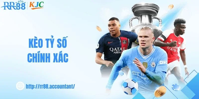 Kèo Tỷ Số Chính Xác - Mẹo Soi Cầu Chuẩn Bất Bại 100%