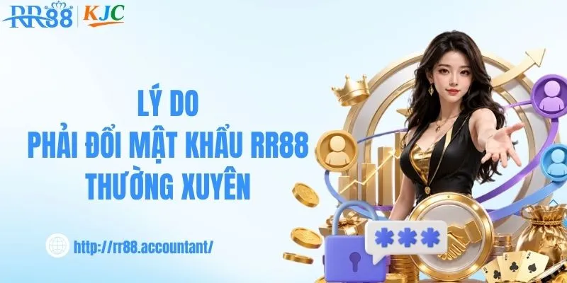 Lý do cần phải đổi mật khẩu RR88 thường xuyên