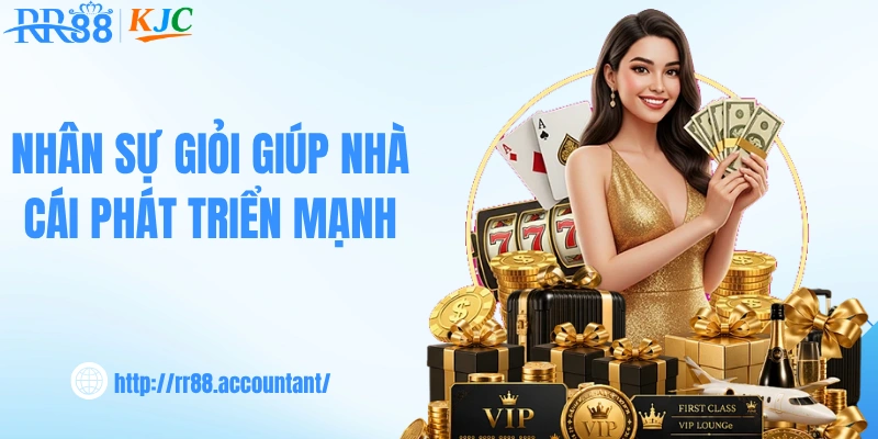 Nhân sự giỏi giúp nhà cái phát triển bền vững