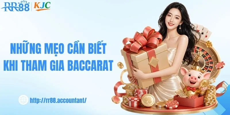 Những mẹo cần biết khi tham gia baccarat