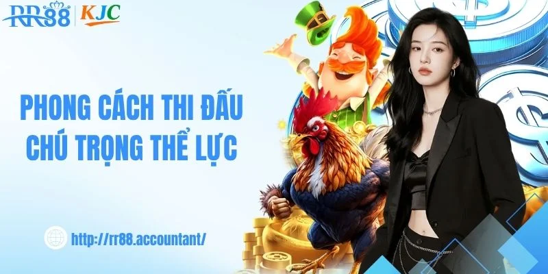 Phong cách thi đấu chú trọng thể lực