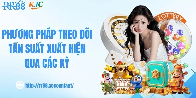 Phương pháp theo dõi tần suất xuất hiện qua các kỳ