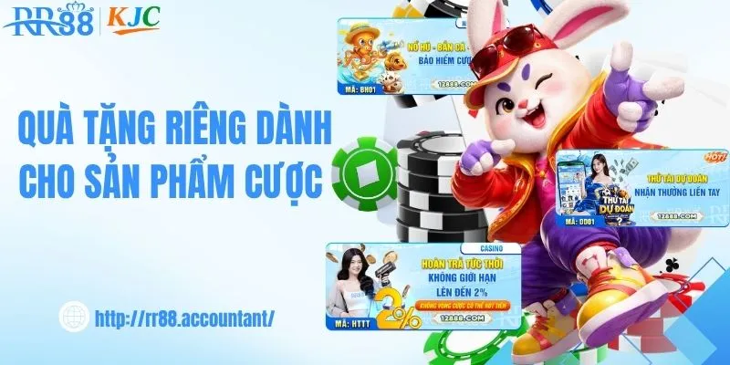 Quà tặng riêng dành cho sản phẩm cược 