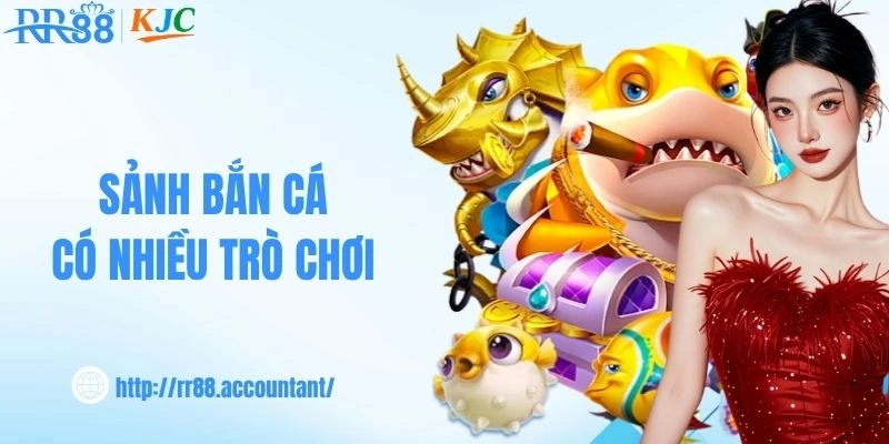 Sảnh bắn cá có nhiều trò chơi