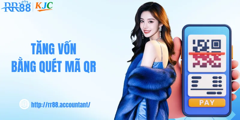 Tăng vốn bằng quét mã QR