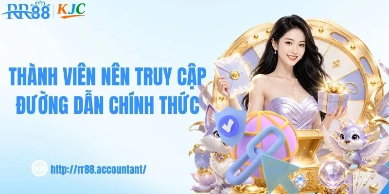 Thành viên nên truy cập đường dẫn chính thức