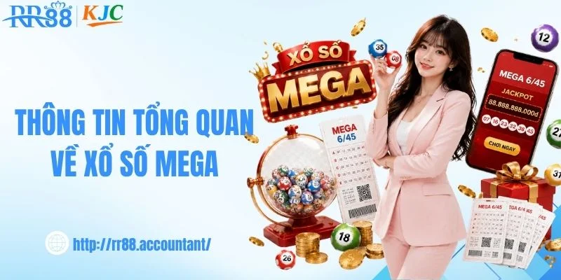 Thông tin tổng quan về xổ số Mega